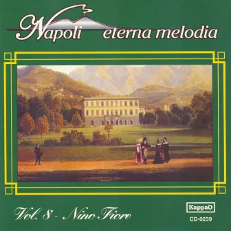 Napoli Eterna Melodia, Vol. 8 by Nino Fiore