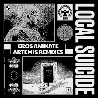 Eros Anikate (Artemis Remixes) by Local Suicide