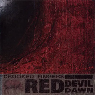 Red Devil Dawn by Crooked Fingers