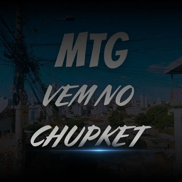 MTG VEM NO CHUPKET (Remix)