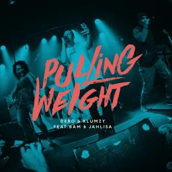 Pulling Weight by Dero & Klumzy