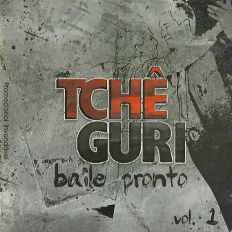 Baile Pronto, Vol. 1 by Tchê Guri