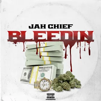 Bleedin' by Jah Chief