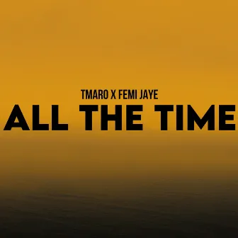 All The Time by Tmaro