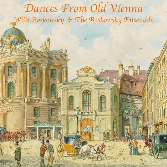 Dances from Old Vienna by Willi Boskovsky