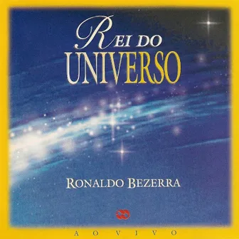 Rei do Universo - ao Vivo by Ronaldo Bezerra