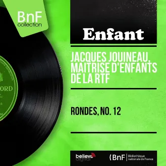 Rondes, no. 12 (Mono Version) by Maîtrise d'enfants de la RTF