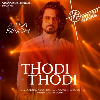 Thodi Thodi by Aasa Singh