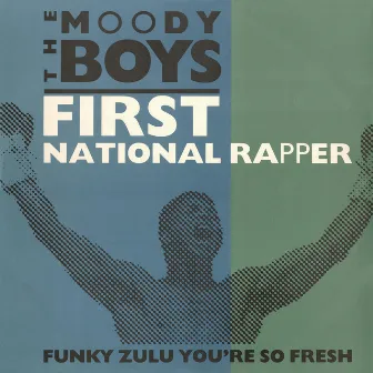 First National Rapper by Moody Boyz