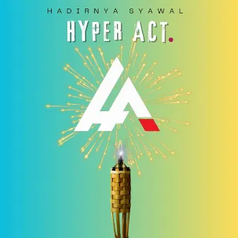 Hadirnya Syawal by Hyper Act