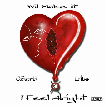 I Feel Alright by Wil Make-It