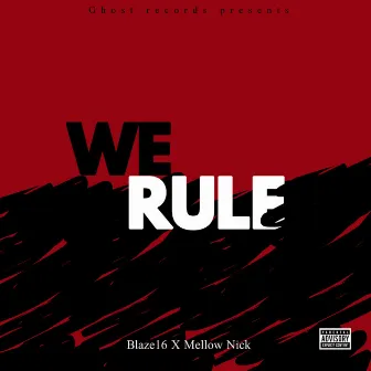 We Rule by BLAZE 16