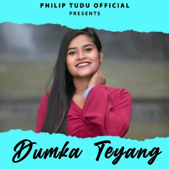 Dumka Teyang by PHILIP TUDU