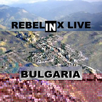 Bulgaria (Live) by Rebelinx