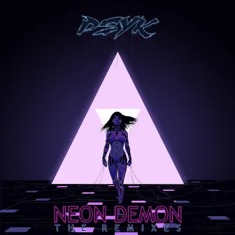 Neon Demon (The Remixes) by Psyk