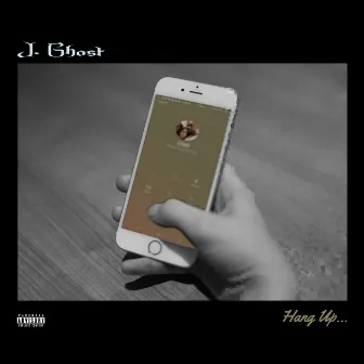 Hang Up by J. Ghost