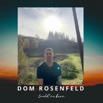 Could've Been by Dom Rosenfeld