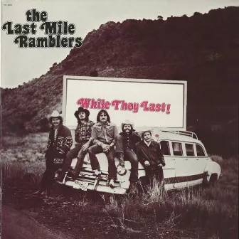 While They Last by The Last Mile Ramblers