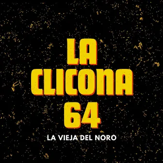 La Clicona 64 by La Vieja del Noro