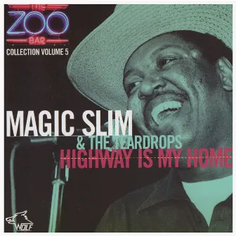 Highway Is My Home by Magic Slim & The Teardrops