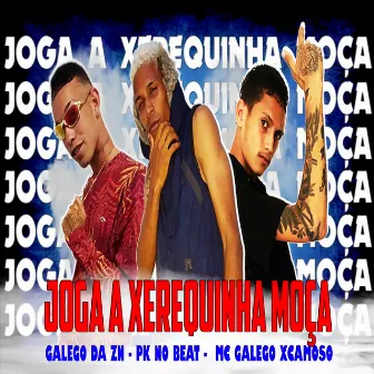 Joga a Xerequinha Moça by PK no Beat