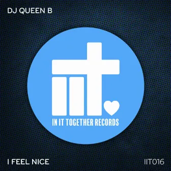 I Feel Nice by Queen B