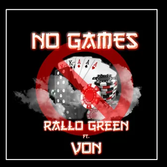 No Games by Rallo Green