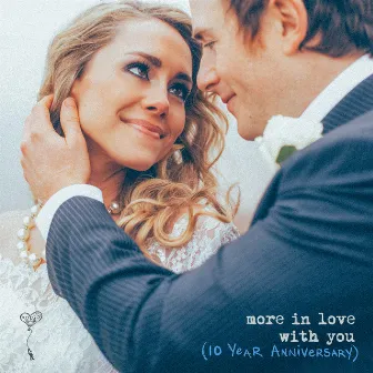 More in Love with You (10 Year Anniversary) by Nelly Joy