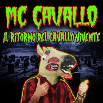 Il Ritorno Del Cavallo Vivente by MC CAVALLO