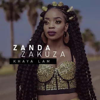 Khaya Lam by Zanda Zakuza