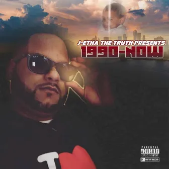 1990 Now by J-Etha The Truth