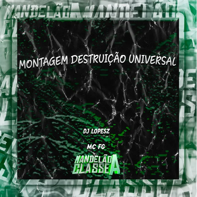 Montagem Destruição Universal