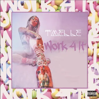 Work 4 It by T'melle