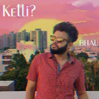 Kelli? by Bhau