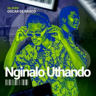 Nginalo Uthando by Da_Kudu