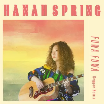 Fuwa Fuwa (Reggae Remix) by Hanah Spring