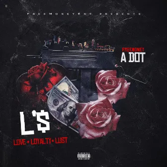 L'$ (love Loyalty Lust) by Free Money A Dot