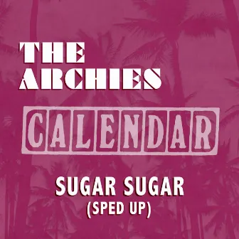 Sugar Sugar (Sped Up) by The Archies