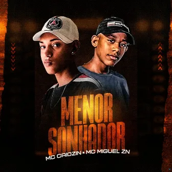 Menor Sonhador by Mc Miguel ZN