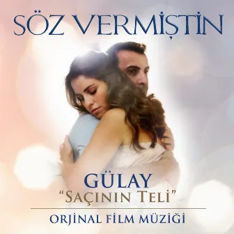 Saçının Teli (Söz Vermiştin Orjinal Film Müziği) by Gülay