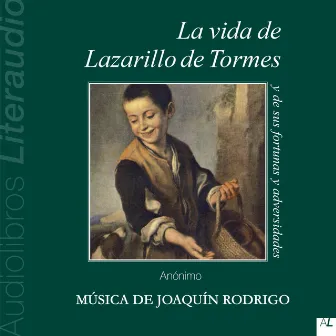 La Vida del Lazarillo de Tormes y de Sus Fortunas y Adversidades (Texto Completo) by Carlos Moreno