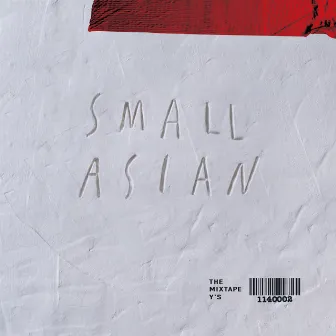 SMALL ASIAN THE MIXTAPE by Y.S