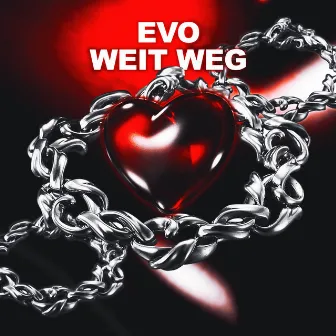 Weit Weg by Evo