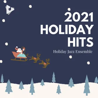 2021 Holiday Hits by Christmas 2021 Hits