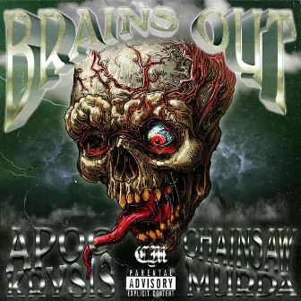 BRAINS OUT by Chainsaw Murda