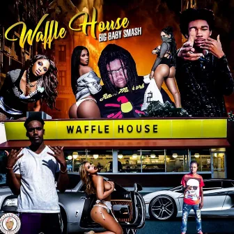 Waffle House by Big Baby Smash