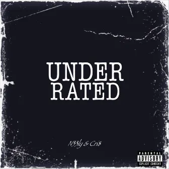 UNDERRATED by Cri$