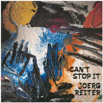 Can't Stop It by Joerg Reiter