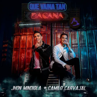 Que Vaina Tan Bacana by Camilo Carvajal