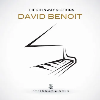 The Steinway Sessions: David Benoit by David Benoit